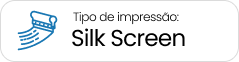 Tipo de impressão: Silkscreen