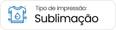Tipo de impressão: Sublimação